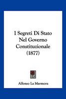 I Segreti Di Stato Nel Governo Constituzionale (1877) 1276901267 Book Cover