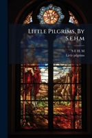 Little Pilgrims, by S.E.H.M 1273370635 Book Cover