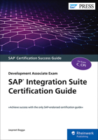 SAP Integration Suite Certification Guide: Development Associate Exam 1493224557 Book Cover