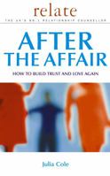 After the Affair: How to Build Trust and Love Again (Relate Relationships) 0091825156 Book Cover