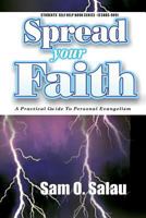 Spread Your Faith: A Practical Guide to Personal Evangelism 1500192503 Book Cover