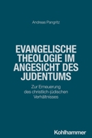 Evangelische Theologie Im Angesicht Des Judentums: Zur Erneuerung Des Judisch-Christlichen Verhaltnisses 3170452622 Book Cover