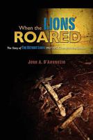 When the Lions Roared: The Story of The Detroit Lions 1957 NFL Championship Season 145656241X Book Cover