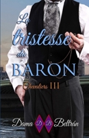 La tristesse du Baron: Le véritable amour ne s’oublie jamais (Chevaliers) (French Edition) B0CQF1CGXD Book Cover