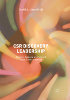 CSR Discovery Leadership: Society, Science and Shared Value Consciousness 3319599534 Book Cover