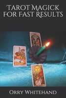 Tarot Magick For Fast Results B092HJK35Z Book Cover