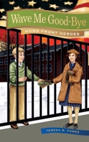 Wave Me Good-Bye 1935571168 Book Cover