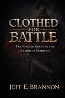 Clothed for Battle: Training to Stand in the Armor of Yehovah 1969004061 Book Cover