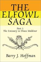 The Elfowl Saga: Part I: The Emissary to Draca Maldinor 0595253369 Book Cover