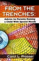 From the Trenches: Advice to Parent's Raising a Child With Special Needs 0977776468 Book Cover