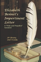 Elizabeth Bennet's Impertinent Letter: A Pride and Prejudice Variation 1999620933 Book Cover