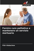 Fornire cure palliative e mantenere un servizio mortuario 6206890252 Book Cover