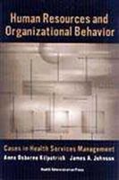 Human Resources and Organizational Behavior: Cases in Health Services Management 1567931049 Book Cover