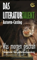 Was morgen geschah: Das Literaturtalent 3946498299 Book Cover