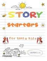 story starters for little kids: Easy Writing Prompts For Grades 1-3 B08C9616QP Book Cover