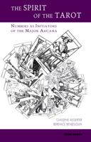 The Spirit of the Tarot: Numbers as Initiators of the Major Arcana 1904658350 Book Cover