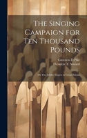 The Singing Campaign for ten Thousand Pounds; or The Jubilee Singers in Great Britain 1019576634 Book Cover