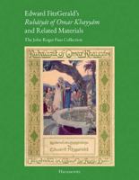 Edward Fitzgerald's 'Rubaiyat of Omar Khayyam' and Related Materials: The John Roger Paas Collection. Special Edition, Numbered and Signed by the Author 3447121041 Book Cover