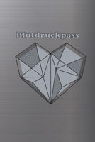 Blutdruckpass: Platz für 2000 Messungen | ca. DIN A6 | unkompliziert, übersichtlich, klein und handlich | Blutdrucktagebuch zum Ausfüllen von Datum, ... und Puls. Design: Alu Herz (German Edition) 171314896X Book Cover