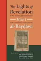 The Lights of Revelation and the Secrets of Interpretation: Hizb One of the Commentary on the Qurʾan by al-Baydawi 0992633575 Book Cover