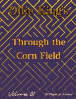 Ollie King's Through the Corn Field: Volume 01 B0BW2G3YVZ Book Cover