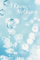 I Know Nothing 145256521X Book Cover