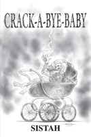 Crack - a - Bye Baby 098616108X Book Cover