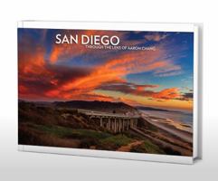 San Diego Through the Lens of Aaron Chang 0692918841 Book Cover