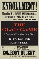 The Glad Game: A Saga of Civil War New York 1946989924 Book Cover