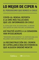 Lo mejor de Ciper 4: El periodismo que remece a Chile (Spanish Edition) 9563247981 Book Cover