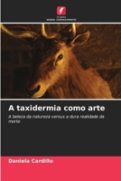 A taxidermia como arte (Portuguese Edition) 6209820859 Book Cover