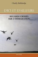 D'ici et d'ailleurs: Regards croisés sur l'immigration 2922992985 Book Cover