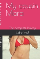My cousin, Mara: The complete history B085DRSWMB Book Cover