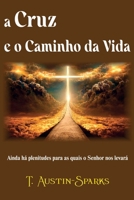 A Cruz E O Caminho Da Vida 6501260701 Book Cover