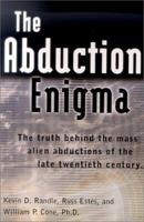 The Abduction Enigma: The Truth Behind the Mass Alien Abductions of the Late Twentieth Century 0312872704 Book Cover