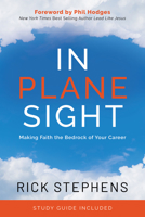 In Plane Sight: Making Faith the Bedrock of Your Career 1631955373 Book Cover