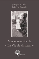 Mes souvenirs de La Vie de château (French Edition) 2332877711 Book Cover