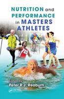 Nutrition and Performance in Masters Athletes 1439871876 Book Cover