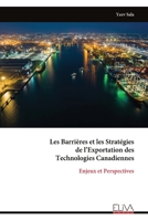 Les Barrières et les Stratégies de l’Exportation des Technologies Canadiennes: Enjeux et Perspectives (French Edition) 9999324509 Book Cover