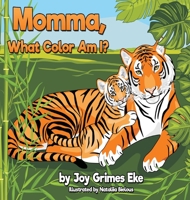 Momma, What Color Am I? 1734780029 Book Cover