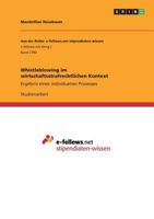 Whistleblowing im wirtschaftsstrafrechtlichen Kontext: Ergebnis eines individuellen Prozesses 3668746567 Book Cover