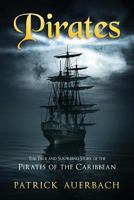 Pirates: The True and Surprising Story of the Pirates of the Caribbean 1523440422 Book Cover