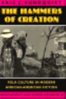 The Hammers of Creation: Folk Culture in Modern African-American Fiction (Mercer University Lamar Memorial Lectures) (Mercer University Lamar Memorial Lectures) 0820327948 Book Cover