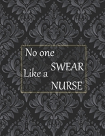 No one swear like a nurse: 50+ Swear Words to Color Your Anger Away: Release Your Anger: Stress Relief Curse Words Coloring Book for Adults. A Motivating Swear Word Coloring Book for Adults 1677780134 Book Cover