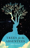 Trees for the Absentees 1911107232 Book Cover