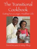 The Transitional Cookbook: Eating for a Longer, Healthier Life 1478720840 Book Cover