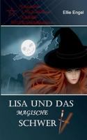 Lisa und das magische Schwert: Malum Saga non habet misericordiam 3744834549 Book Cover