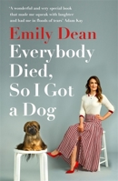 Everybody Died, So I Got a Dog 1473671388 Book Cover