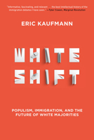 Whiteshift: Populism, Immigration, and the Future of White Majorities 1468316974 Book Cover