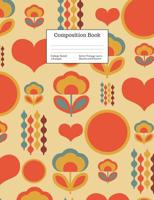 Composition Book College-Ruled Retro Vintage 1970's Hearts and Flowers: Flower Power Cover 1079999345 Book Cover